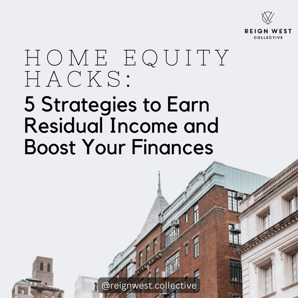 Home Equity Hacks: 5 Strategies to Earn Residual Income and Boost Your ...